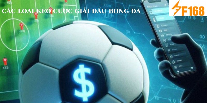 Top Giải Đấu Bóng Đá Quốc Tế Đáng Để Đặt Cược Nhất 2025 8 Tổng hợp các loại kèo cược có trong giải đấu bóng đá